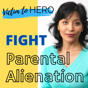 Victim To Hero: Fight Parental Alienation