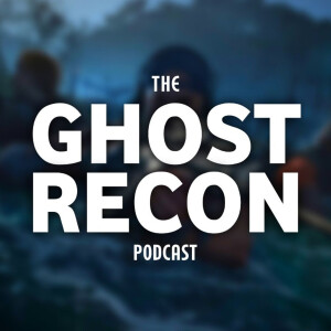 The Ghost Recon Podcast