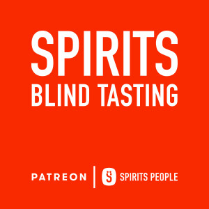 Spirits Blind Tasting - A Spirits People Podcast