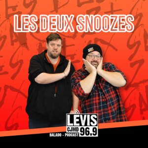 LES DEUX SNOOZES | CJMD 96,9 FM LÉVIS | L'ALTERNATIVE RADIOPHONIQUE