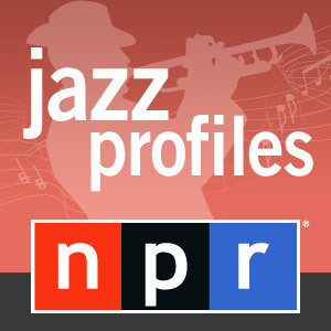 NPR: Jazz Profiles