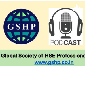 GSHP Podcast on- Health, Safety & Environment Aspects