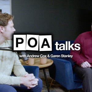 POA Talks with Andrew Cox & Garen Stanley