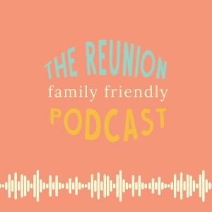 The Reunion - Family Friendly