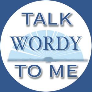 Talk Wordy To Me Podcast