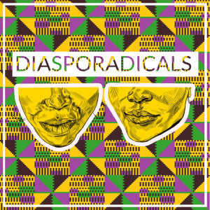 Diasporadicals