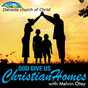 God Give Us Christian Homes (Melvin Otey)