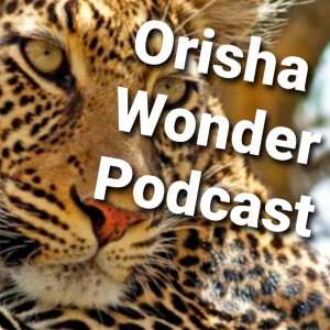 Orisha Wonder Podcast