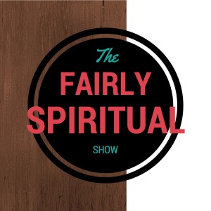 The Fairly Spiritual Show