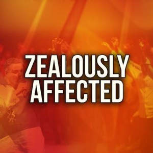 Zealously Affected