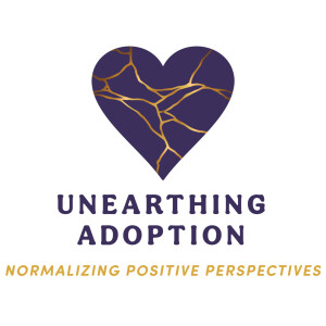 Unearthing Adoption: Normalizing Positive Perspectives