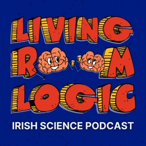 Living Room Logic – Irish Science Podcast