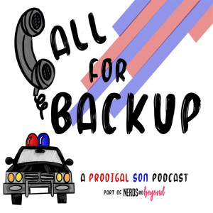 Call For Backup: A Prodigal Son Podcast