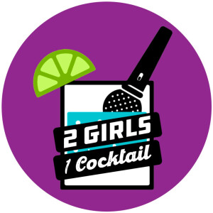 2 Girls 1 Cocktail Podcast