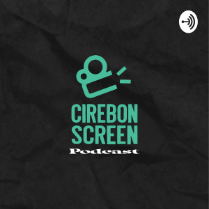 Cirebon Screen Podcast