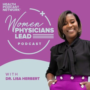 Women Physicians Lead: Leadership tips and work-life strategies for women physicians