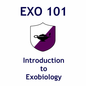 EXO 101 - Introduction to Exobiology