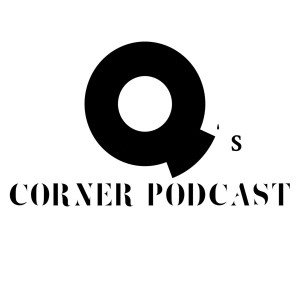 Q’s Corner Podcast