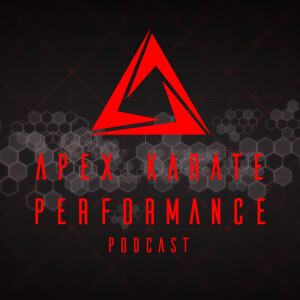 Apex Karate Performance Podcast
