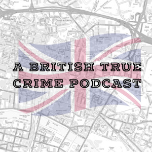 A British True Crime Podcast