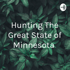 Hunting The Great State of Minnesota