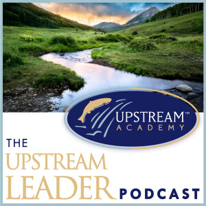 The Upstream Leader Podcast