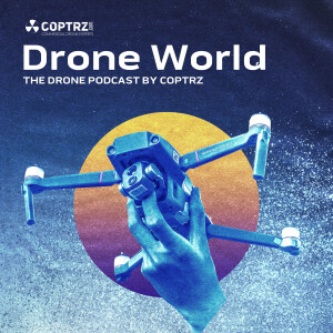 Drone World: The Podcast by Coptrz