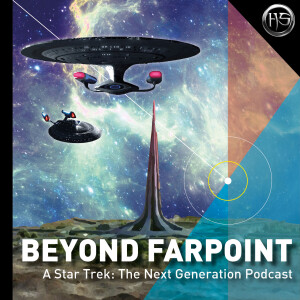 Beyond Farpoint – A Star Trek: The Next Generation Podcast