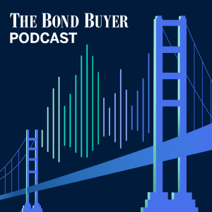The Bond Buyer Podcast
