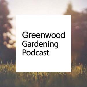 Greenwood Nursery Podcast