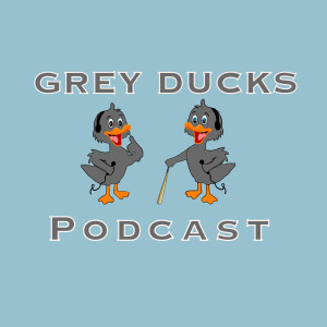 Grey Ducks Podcast