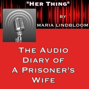 "HER THING" - Diary of a Prisoner's Wife