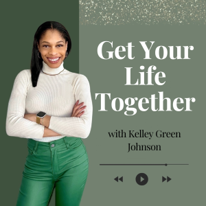 Get Your Life Together Podcast