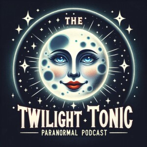 Twilight Tonic Paranormal Podcast