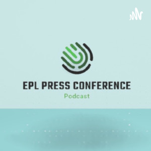 EPL Press Conferences