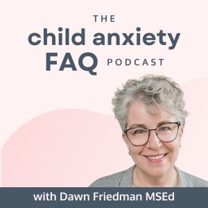 The Child Anxiety FAQ