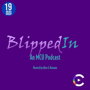 Blipped In : An MCU Podcast!