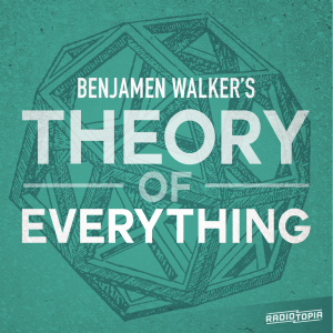 Benjamen Walker’s Theory of Everything