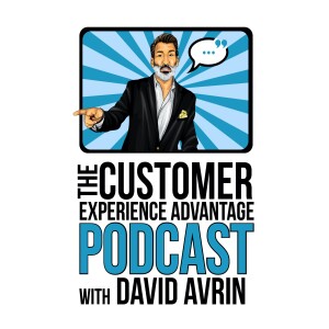 Customer Experience Advantage Podcast with David Avrin
