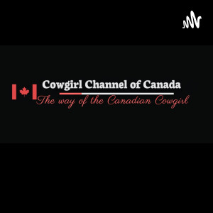 Cowgirl Channel of Canada The way of the Canadian Cowgirl