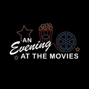 An Evening At the Movies
