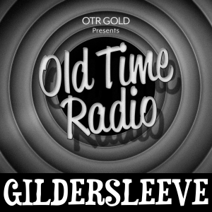 The Great Gildersleeve | Old Time Radio