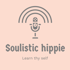 The Soulistic hippie podcast 💫