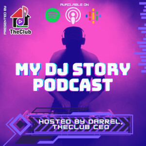 My DJ Story Podcast Presented by TheClub