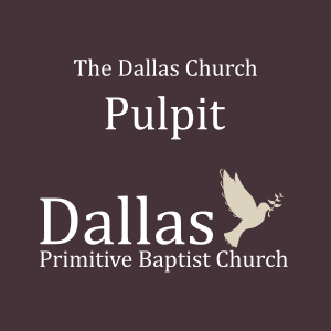 The Dallas Church Pulpit – Dallas Primitive Baptist Church