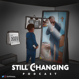Still Changing Podcast
