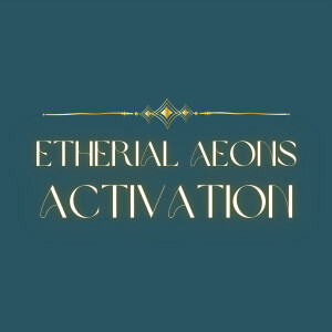 Ethereal Aeons Activation