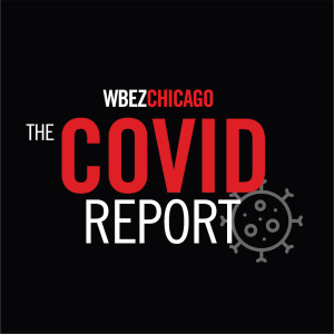 The COVID Report from WBEZ