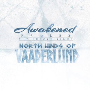 Awakened Fables: North Winds of Vaaderlund