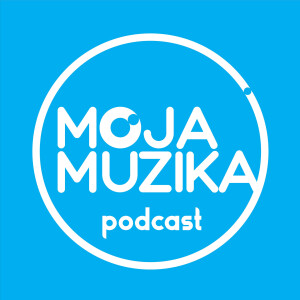 MojaMuzika - podcast
